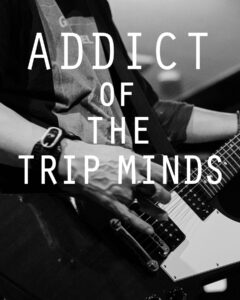 ADDICT OF THE TRIP MINDS, 岡本健一