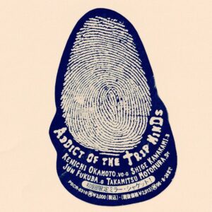 ADDICT OF THE TRIP MINDS, 岡本健一