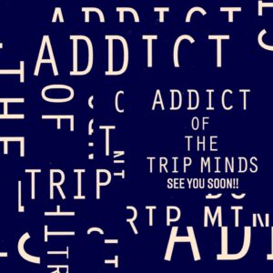 ADDICT OF THE TRIP MINDS, 岡本健一