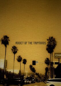 ADDICT OF THE TRIP MINDS, 岡本健一