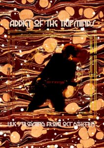 ADDICT OF THE TRIP MINDS, 岡本健一