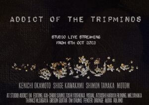ADDICT OF THE TRIP MINDS, 岡本健一