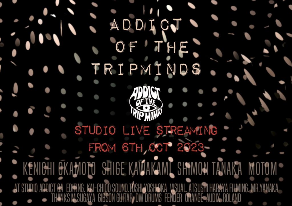 ADDICT OF THE TRIP MINDS, 岡本健一