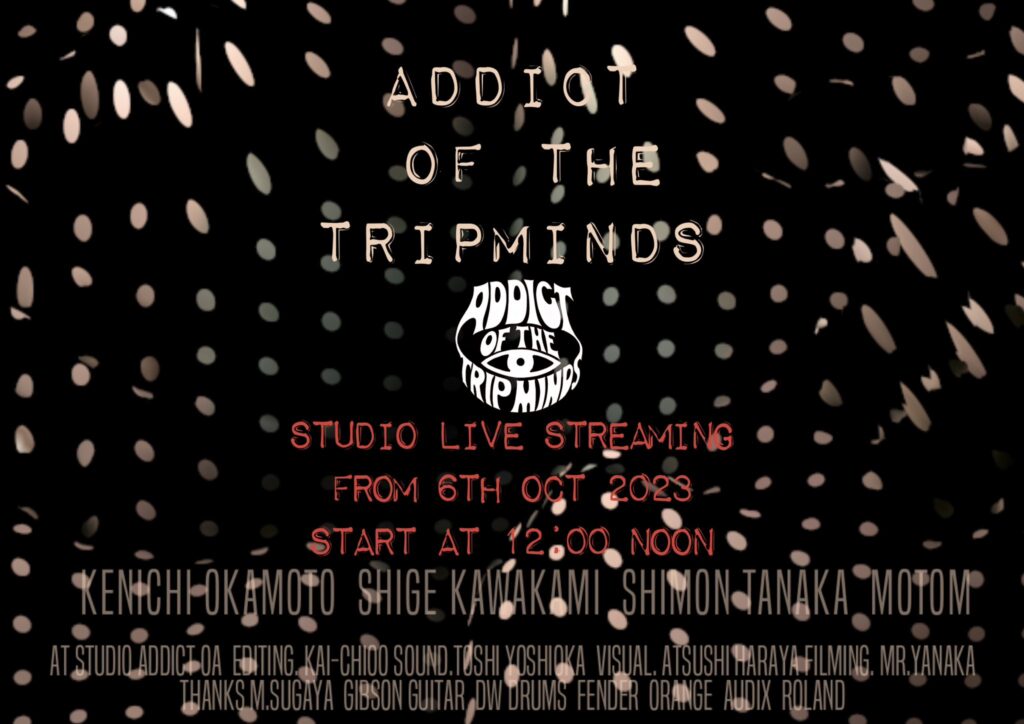 ADDICT OF THE TRIP MINDS, 岡本健一