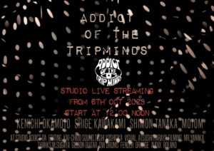 ADDICT OF THE TRIP MINDS, 岡本健一