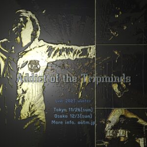 ADDICT OF THE TRIP MINDS, 岡本健一