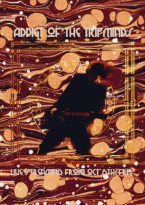 ADDICT OF THE TRIP MINDS, 岡本健一