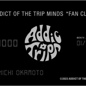 ADDICT OF THE TRIP MINDS, 岡本健一