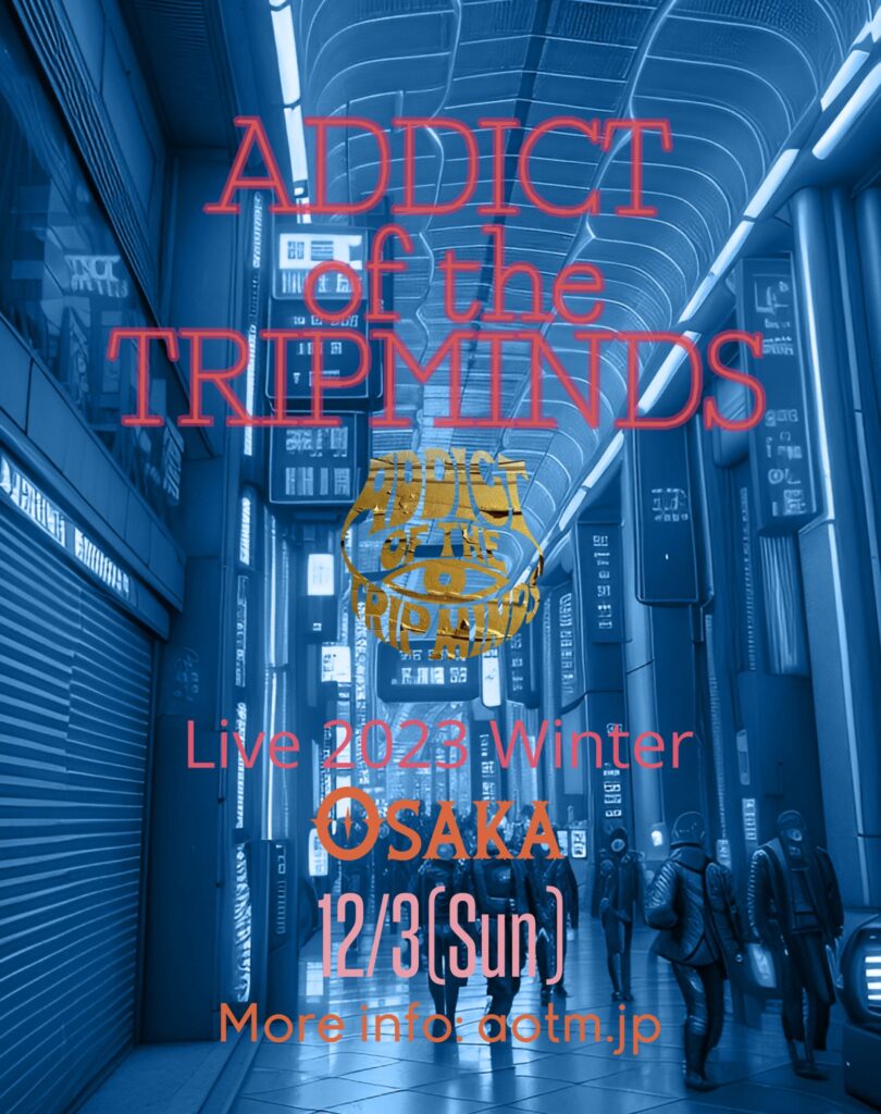 ADDICT OF THE TRIP MINDS, 岡本健一