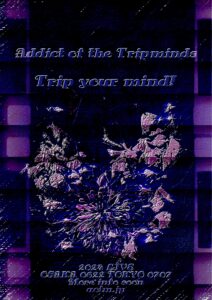 ADDICT OF THE TRIP MINDS, 岡本健一